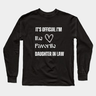 It’s Official I’m The favorite daughter in law Long Sleeve T-Shirt